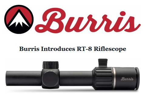 Burris's NEW RT-8 Riflescope